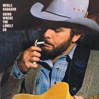 Merle Haggard - Going Where The Lonely Go